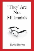 &quote;They&quote; Are Not Millennials (eBook, ePUB)