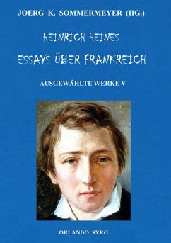 Heinrich Heines Essays über Frankreich. Ausgewählte Werke V (eBook, ePUB)
