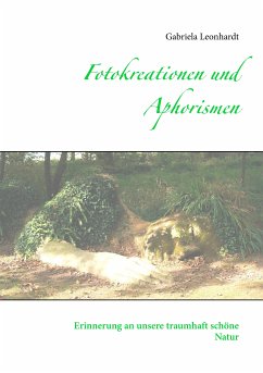 Fotokreationen und Aphorismen (eBook, ePUB) - Leonhardt, Gabriela