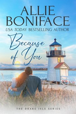 Because of You (Drake Isle, #1) (eBook, ePUB) - Boniface, Allie