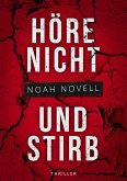 Höre nicht und stirb (eBook, ePUB) Höre nicht und stirb (eBook, ePUB)