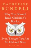 Why You Should Read Children's Books, Even Though You Are So Old and Wise (eBook, ePUB)