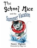 The School Mice and the Summer Vacation: Book 3 For both boys and girls ages 6-12 Grades (eBook, ePUB) The School Mice and the Summer Vacation: Book 3 For both boys and girls ages 6-12 Grades (eBook, ePUB)