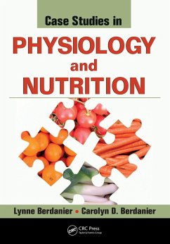 Case Studies in Physiology and Nutrition (eBook, PDF) - Berdanier, Lynne; Berdanier, Carolyn D.