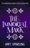 The Immortal Mark (The Immortal Mark Series, #1) (eBook, ePUB)