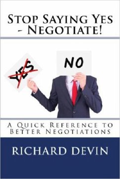 Stop Saying Yes - Negotiate! (eBook, ePUB) - Devin, Richard