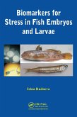 Biomarkers for Stress in Fish Embryos and Larvae (eBook, ePUB) Biomarkers for Stress in Fish Embryos and Larvae (eBook, ePUB)