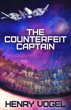 The Counterfeit Captain (Captain Nancy Martin, #1) (eBook, ePUB) - Vogel, Henry The Counterfeit Captain (Captain Nancy Martin, #1) (eBook, ePUB) - Vogel, Henry