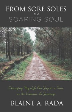 From Sore Soles to a Soaring Soul (eBook, ePUB) - Rada, Blaine A.