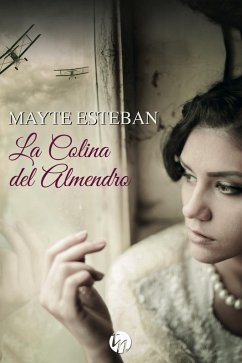 La colina del almendro (eBook, ePUB) - Esteban, Mayte