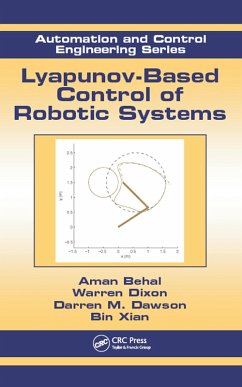 Lyapunov-Based Control of Robotic Systems (eBook, ePUB) - Behal, Aman; Dixon, Warren; Dawson, Darren M.; Xian, Bin