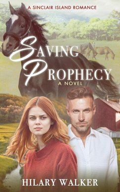 Saving Prophecy (A Sinclair Island Romance, #1) (eBook, ePUB) - Walker, Hilary