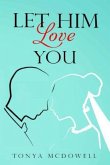 Let Him Love You (eBook, ePUB)