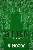 Bitter: Book Six (eBook, ePUB)