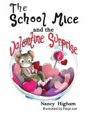 The School Mice and the Valentine Surprise: Book 5 For both boys and girls ages 6-12 Grades (eBook, ePUB) The School Mice and the Valentine Surprise: Book 5 For both boys and girls ages 6-12 Grades (eBook, ePUB)