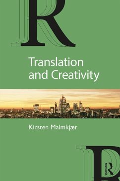 Translation and Creativity (eBook, PDF) - Malmkjær, Kirsten