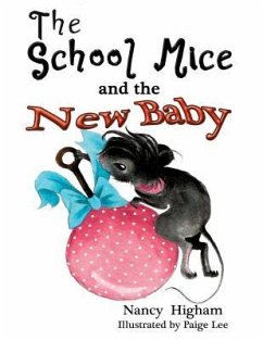 Cover The School Mice and the New Baby: Book 7 For both boys and girls ages 6-12 Grades (eBook, ePUB)