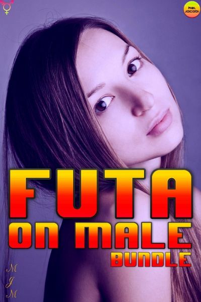Futa on Male Bundle M J M (Futa on Male Bundles) (eBook, ePUB) Futa on Male Bundle M J M (Futa on Male Bundles) (eBook, ePUB)
