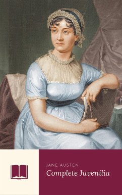 The Complete Juvenilia Writings (eBook, ePUB) - Austen, Jane