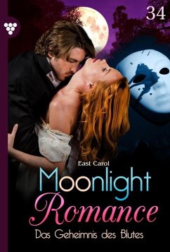 Das Geheimnis des Blutes / Moonlight Romance Bd.34 (eBook, ePUB) - East, Carol