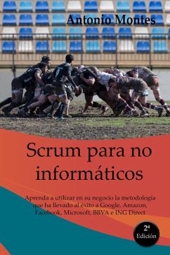 Scrum para No Informáticos (eBook, ePUB) - Orozco, Antonio Montes