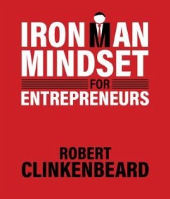 Ironman Mindset for Entrepreneurs (eBook, ePUB) - Clinkenbeard, Robert