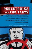 Perestroika and the Party (eBook, ePUB)