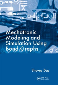 Mechatronic Modeling and Simulation Using Bond Graphs (eBook, PDF) - Das, Shuvra