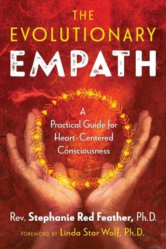 The Evolutionary Empath (eBook, ePUB) - Red Feather, Rev. Stephanie