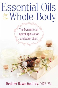 Essential Oils for the Whole Body (eBook, ePUB) - Godfrey, Heather Dawn