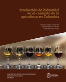 Produccion de hidromiel en el contexto de la apicultura en Colombia (eBook, ePUB)