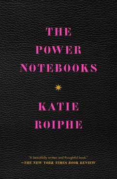 The Power Notebooks (eBook, ePUB) - Roiphe, Katie