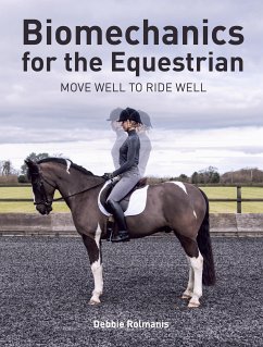 Biomechanics for the Equestrian (eBook, ePUB) - Rolmanis, Debbie