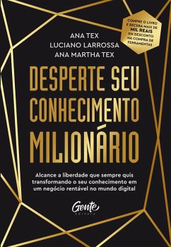 Desperte seu conhecimento milionário (eBook, ePUB) - Tex, Ana; Larrossa, Luciano