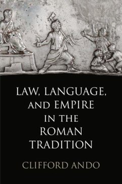 Law, Language, and Empire in the Roman Tradition (eBook, ePUB) - Ando, Clifford