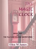 The Magic Clock (The Tilly and George Adventures, #2) (eBook, ePUB)