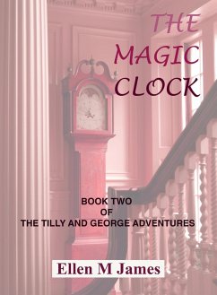 The Magic Clock (The Tilly and George Adventures, #2) (eBook, ePUB) - James, Ellen M