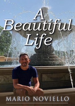 A Beautiful Life (eBook, ePUB) - Noviello, Mario