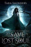 To Save a Lost Soul (Tales from the Tiarna Beo, #3) (eBook, ePUB) To Save a Lost Soul (Tales from the Tiarna Beo, #3) (eBook, ePUB)