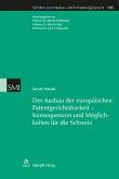 Der Ausbau der europäischen Patentgerichtsbarkeit - Konsequenzen und Möglichkeiten für die Schweiz (eBook, PDF)