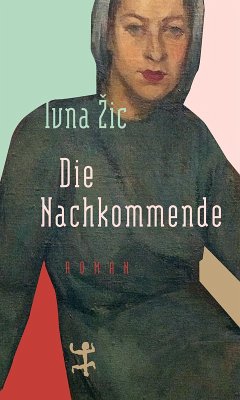 Die Nachkommende (eBook, ePUB) - Zic, Ivna