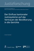 Der Einfluss kantonaler Justizsysteme auf das Vertrauen der Bevölkerung in die Gerichte (eBook, PDF)