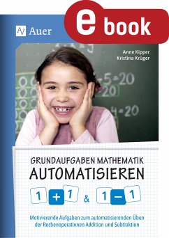 Grundaufgaben Mathematik automatisieren 1+1 & 1-1 (eBook, PDF) - Kipper, Anne; Krüger, Kristina