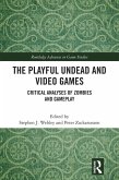 The Playful Undead and Video Games (eBook, PDF)