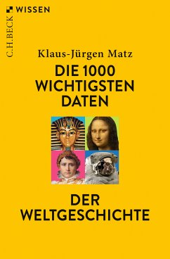 Die 1000 wichtigsten Daten der Weltgeschichte (eBook, PDF) - Matz, Klaus-Jürgen