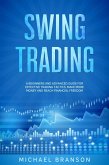 Swing Trading A Beginners And Advanced Guide For Effective Trading Tactics, Make More Money And Reach Financial Freedom (eBook, ePUB)