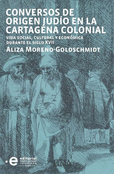 Conversos de origen judío en la Cartagena colonial (eBook, ePUB) Conversos de origen judío en la Cartagena colonial (eBook, ePUB)
