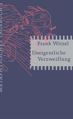 Uneigentliche Verzweiflung (eBook, ePUB) - Witzel, Frank