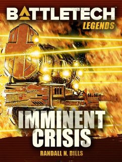 BattleTech Legends: Imminent Crisis (eBook, ePUB) - Bills, Randall N.