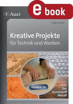 Kreative Projekte für Technik und Werken (eBook, PDF) - Sautter, Helga